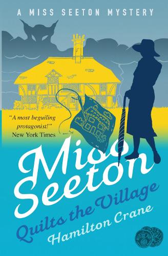 Miss Seeton Quilts the Village - A Miss Seeton Mystery (Paperback)