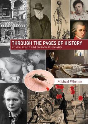 Through the Pages of History: an art, music and medical miscellany (Paperback)