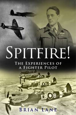 Spitfire!: The Experiences of a Fighter Pilot (Paperback)