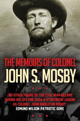 The Memoirs of Colonel John S. Mosby (Paperback)