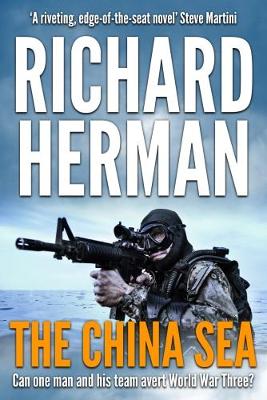 The China Sea: Can one man and his team avert World War Three? (Paperback)