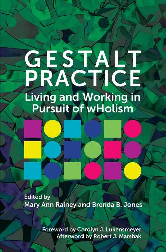 Gestalt Practice: Living and Working in Pursuit of Holism (Paperback)