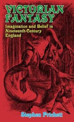 Victorian Fantasy: Imagination and Belief in Nineteenth-Century England (Paperback)