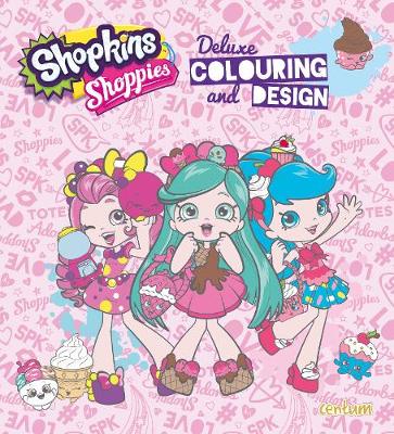 Shopkins Shoppies Deluxe Colouring & Design (Paperback)