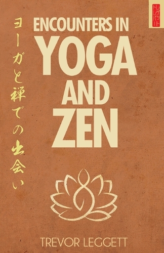 Encounters in Yoga and Zen: Meetings of Cloth and Stone (Paperback)