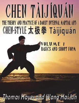 Chen T ij qu n: The Theory and Practice of a Daoist Internal Martial Art: Volume 1 - Basics and Short Form (Paperback)
