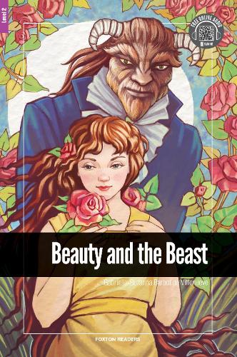Beauty and the Beast - Foxton Reader Level-2 (600 Headwords A2/B1) with free online AUDIO (Paperback)