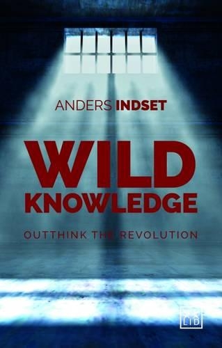 Wild Knowledge: Outthink the Revolution (Hardback)