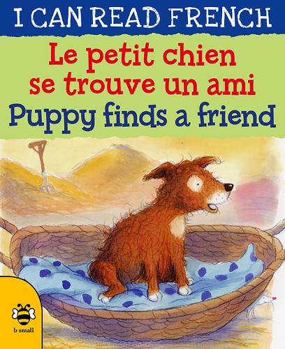 Puppy Finds a Friend/Le petit chien se trouve un ami - I Can Read French (Paperback)