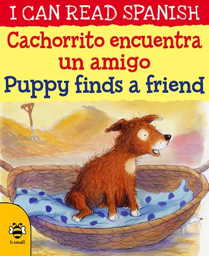 Puppy Finds a Friend/Cachorrito encuentra un amigo - I Can Read Spanish (Paperback)