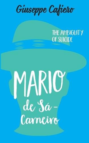 M�rio de S�-Carneiro: The Ambiguity of a Suicide (Paperback)