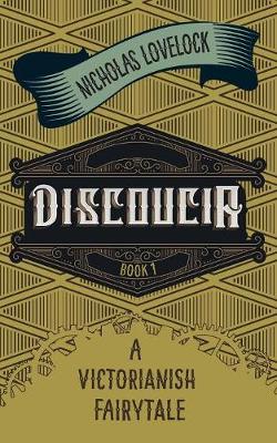 Discoucia: A Victorianish Fairytale (Paperback)