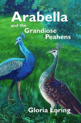 Arabella and the Grandiose Peahens (Paperback)