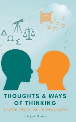 Thoughts and Ways of Thinking: Source Theory and Its Applications (Hardback)