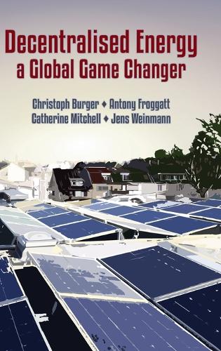 Decentralised Energy - a Global Game Changer (Hardback)