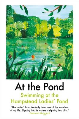 At the Pond: Swimming at the Hampstead Ladies' Pond (Paperback)