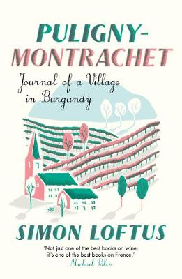 Puligny-Montrachet: Journal of a Village in Burgundy (Paperback)