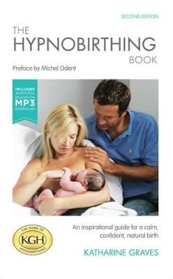 The Hypnobirthing Book with Antenatal Relaxation Download: An Inspirational Guide for a Calm, Confident, Natural Birth. With Antenatal Relaxation MP3 Download (Paperback)