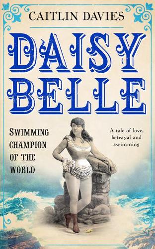 Daisy Belle: Swimming Champion Of The World (Paperback)