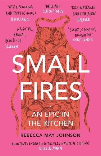 Small Fires: An Epic in the Kitchen (Paperback)