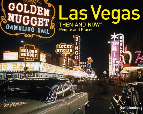 Las Vegas Then and Now (R): People and Places - Then and Now (Hardback)