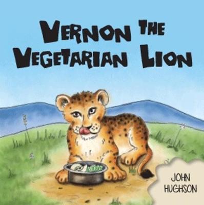 Vernon the Vegetarian Lion (Paperback)