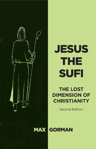 Jesus the Sufi: The Lost Dimension of Christianity (Second Edition) (Paperback)