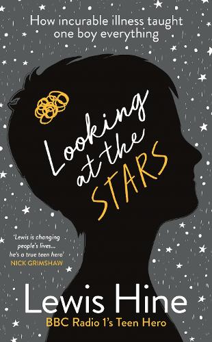 Looking at the Stars: How incurable illness taught one boy everything (Hardback)