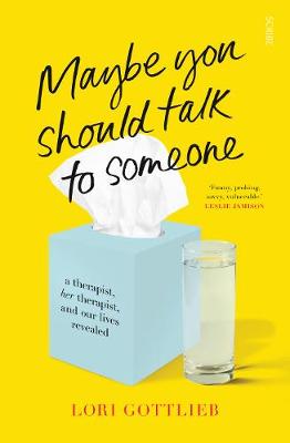 Maybe You Should Talk to Someone: a therapist, her therapist, and our lives revealed (Paperback)