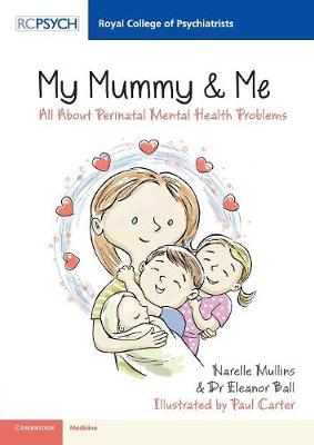 Royal College of Psychiatrists: My Mummy & Me : All about Perinatal Mental Health Problems (Paperback)