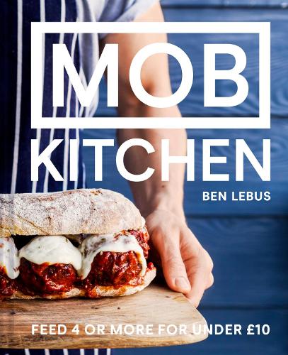 MOB Kitchen: Feed 4 or more for under GBP10 (Hardback)