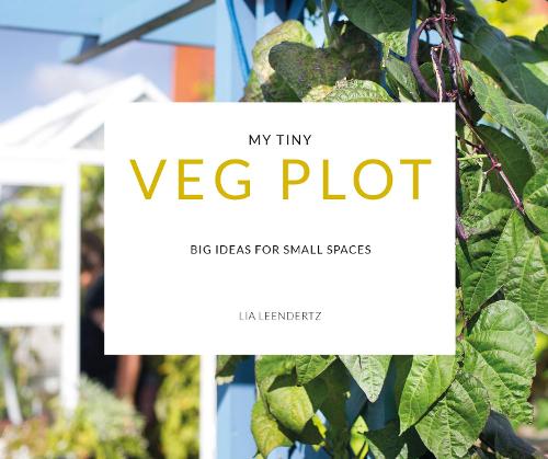 My Tiny Veg Plot: Big ideas for small spaces - My Tiny (Paperback)
