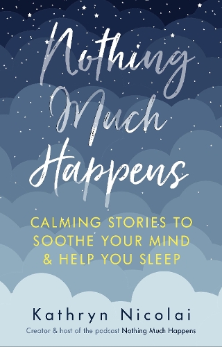 Nothing Much Happens By Kathryn Nicolai Waterstones