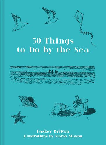 50 Things to Do by the Sea (Hardback)