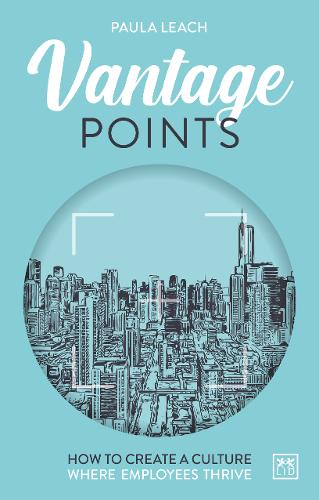 Vantage Points: How to create culture where employees thrive (Paperback)