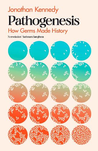 Pathogenesis: How germs made history (Hardback)