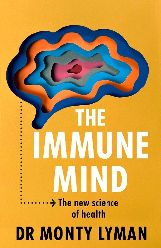 The Immune Mind: The new science of health (Hardback)