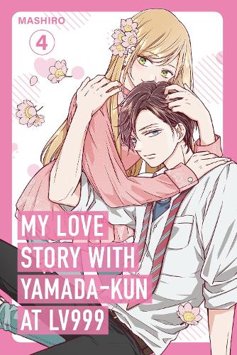 My Love Story with Yamada-kun at Lv999, Vol. 4 - My Love Story with Yamada-kun at Lv999 (Paperback)