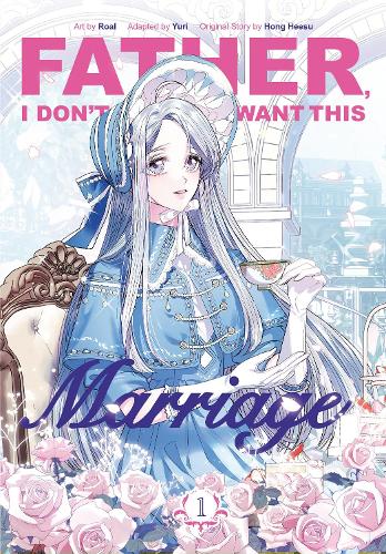 Father, I Don’t Want This Marriage, Vol. 1 - Father, I Don’t Want This Marriage (Paperback)