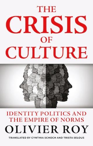 The Crisis of Culture: Identity Politics and the Empire of Norms (Hardback)