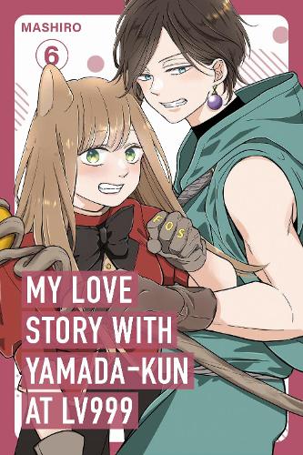 Cornerstone My Love Story With Yamada-kun At Lv999, Vol. 6
