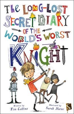 The Long-Lost Secret Diary Of The World's Worst Knight - The Long-Lost Secret Diary Of The World's Worst (Paperback)