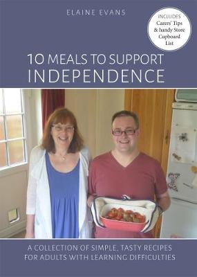 10 Meals to Support Independance: A collection of tasty, simple recipes, for adults with learning difficulties (Paperback)