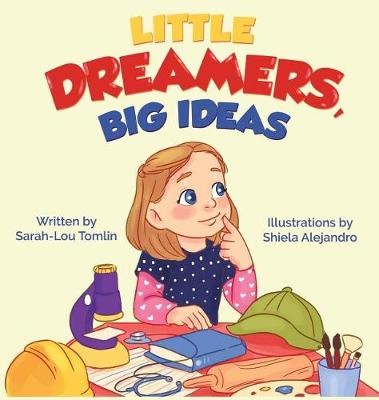 Little Dreamers, Big Ideas (Hardback)