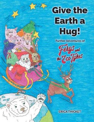 Give Earth a Hug: Further Adventures of Fergs and the Eco Tykes (Paperback)