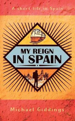 My Reign in Spain: A Short Life in Spain (Paperback)