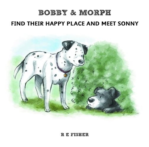 Bobby & Morph: Find Their Happy Place and Meet Sonny - The Bobby & Morph Collection 3 (Paperback)