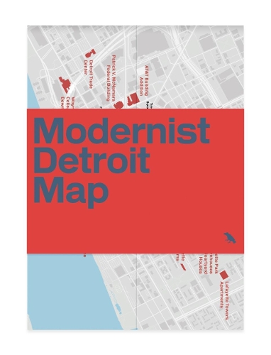 Modernist Detroit Map: Guide to modernist architecture in Detroit (Sheet map, folded)