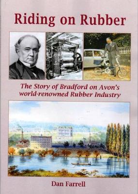 Riding on Rubber: The Story of Bradford on Avon's World-Renowned Rubber Industry (Paperback)