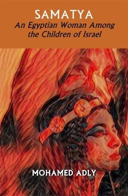 Samatya - An Egyptian Woman Among the Children of Israel (Paperback)